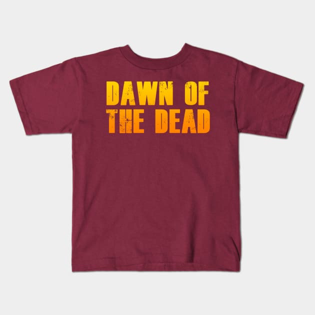 Dawn of the Dead - Logo Redesign Kids T-Shirt by Arcade 904